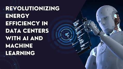 Revolutionizing Energy Efficiency in Data Centers with AI and Machine ...