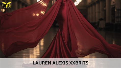 Lauren Alexis XXBrits - XXBRITS
