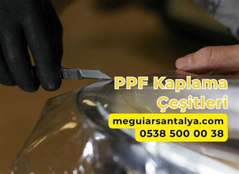 PPF Kaplama Çeşitleri | Meguiar's Antalya