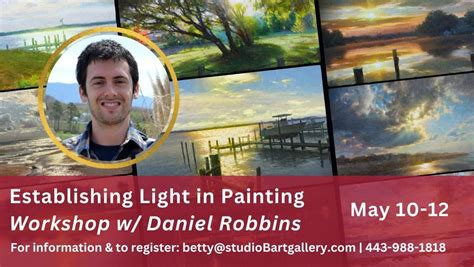 "Establishing Light in Painting" Workshop w/ Daniel Robbins, Academy ...