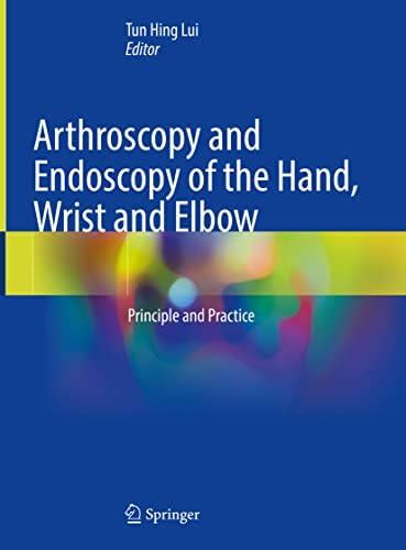Buy ARTHROSCOPY AND ENDOSCOPY OF THE HAND WRIST AND ELBOW PRINCIPLE AND ...