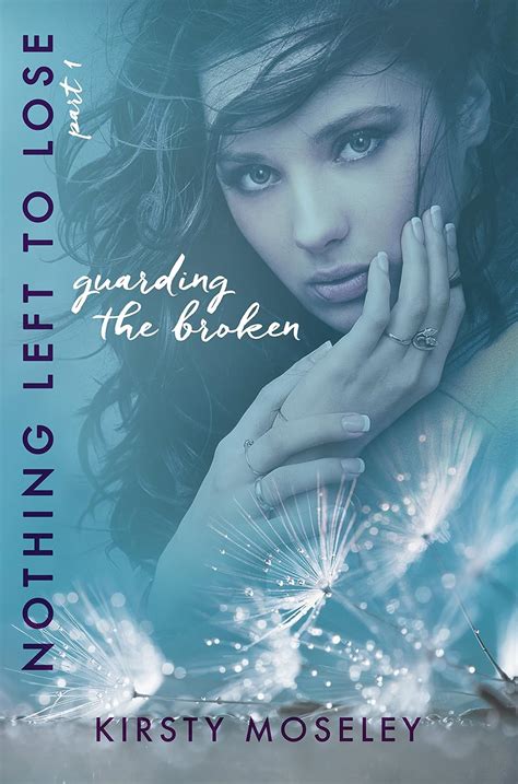Guarding the Broken: (Nothing Left to Lose, Part 1) (Guarded Hearts ...