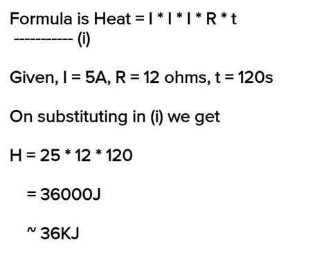 A current of 5A is passes through a conductor of 12 ohm for 2 minutes ...