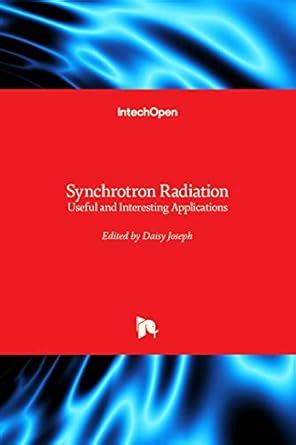 Buy Synchrotron Radiation: Useful and Interesting Applications Book ...
