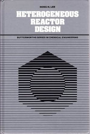 Buy Heterogeneous Reactor Design (Butterworths series in chemical ...