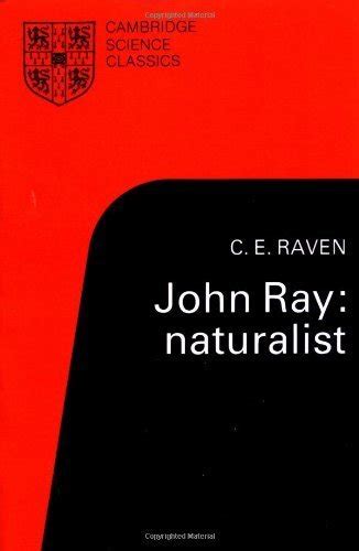 Buy John Ray: Naturalist: His Life and Works (Cambridge Science ...
