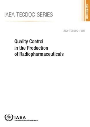 Buy Quality Control in the Production of Radiopharmaceuticals (IAEA ...