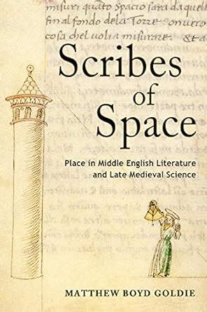 Scribes of Space: Place in Middle English Literature and Late Medieval ...