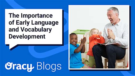 The Importance of Early Language and Vocabulary Development