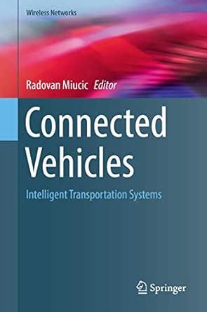 Connected Vehicles: Intelligent Transportation Systems (Wireless ...