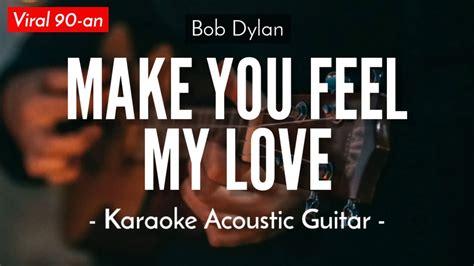 Make You Feel My Love - Bob Dylan (Karaoke Accoustic | Jazzy Version ...