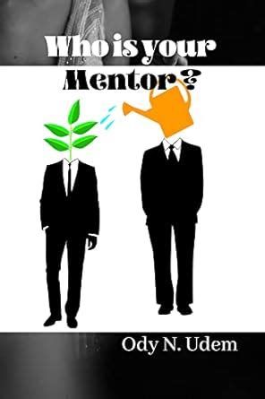 WHO IS YOUR MENTOR? eBook : N. Udem, Ody: Amazon.in: Kindle Store
