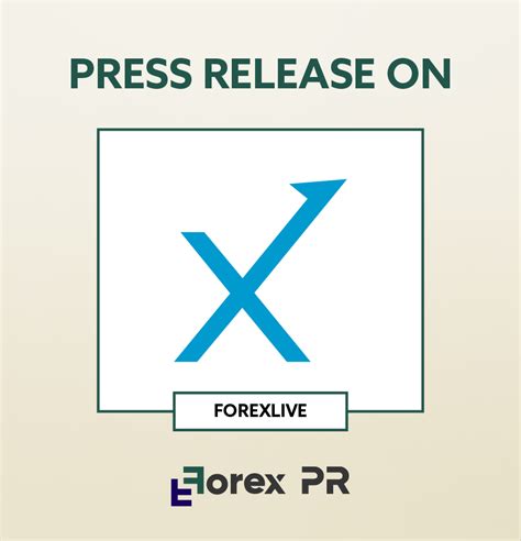 Press Release On Forexlive – Forex PR Wire