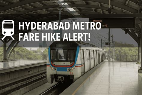 Hyderabad Metro Fare Hike by 25%: New Rates, Minimum-Maximum Price and ...
