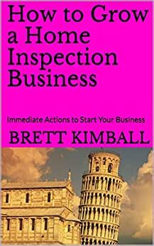 How to Grow a Home Inspection Business: Immediate Actions to Start Your ...