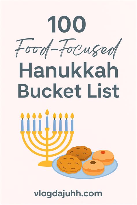 100 Irresistible Food-Focused Hanukkah Bucket List Ideas to Savor the ...