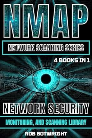NMAP Network Scanning Series: Network Security, Monitoring, And ...