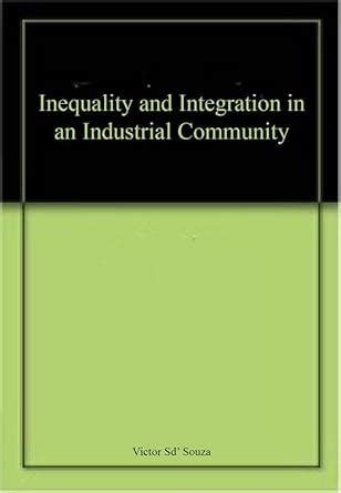 Buy Inequality and Integration in an Industrial Community Book Online ...