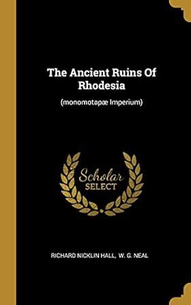 Buy The Ancient Ruins Of Rhodesia: (monomotapæ Imperium) Book Online at ...