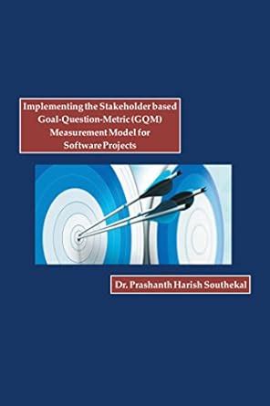 Implementing the Stakeholder Based Goal-Question-Metric (Gqm ...