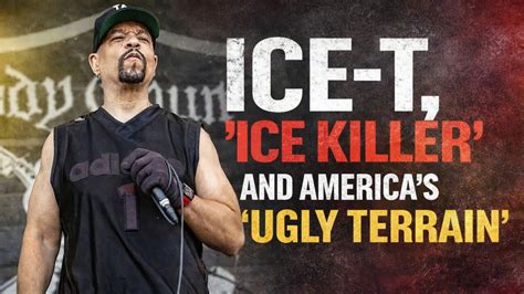 Ice-T, ‘ICE killer’ and America’s ‘ugly terrain’: Why rapper changed ...