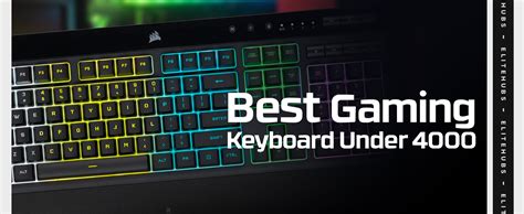 Best Gaming Keyboard Under 4000 in 2024 - EliteHubs