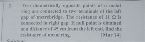 Two diametrically opposite points of a metal ring are connected to two te..