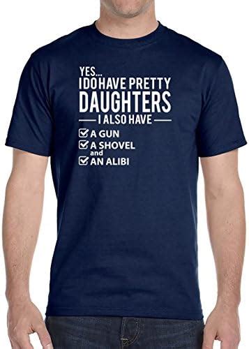 Buy Zivaq Yes... I Do Have Pretty Daughters... - Unisex T-Shirt - Dad ...
