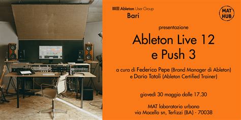 Presentazione Live 12 e Push 3 - Ableton User Group Bari, MAT ...