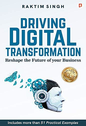 Driving Digital Transformation: Reshape the Future of Your Business ...