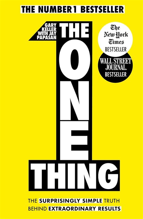 The One Thing: The Surprisingly Simple Truth Behind Extraordinary ...