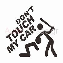 Image result for Don't Touch My Car PNG