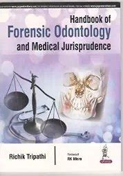 HANDBOOK OF FORENSIC ODONTOLOGY AND MEDICAL JURISPRUDENCE : Richik ...