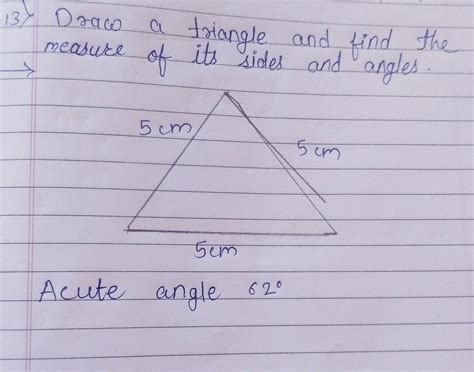 Draw a triangle .Measure its sides and angles .Classify this triangle ...