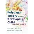 Buy Polyvagal Theory and the Developing Child: Systems of Care for ...