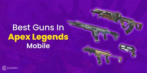 5 Best Guns In Apex Legends Mobile For Every Skill Level | Cashify Blog