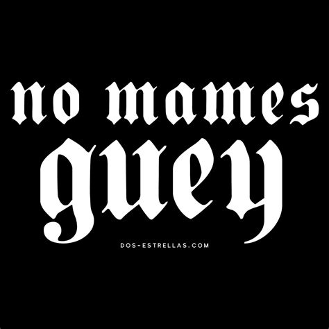 No Mames Guey / Spanish Latinx Mexican lol Mug | Etsy