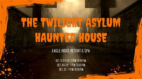 “The Twilight Asylum” – Haunted House at Eagle Ridge Resort & Spa ...