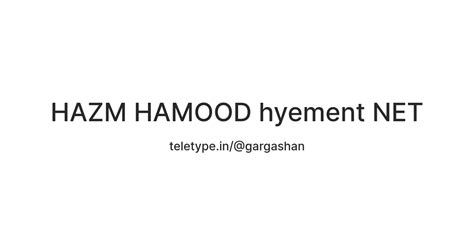 HAZM HAMOOD hyement NET — Teletype