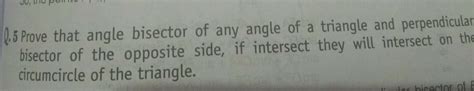 prove that the angle bisector and the perpendicular bisector of the ...