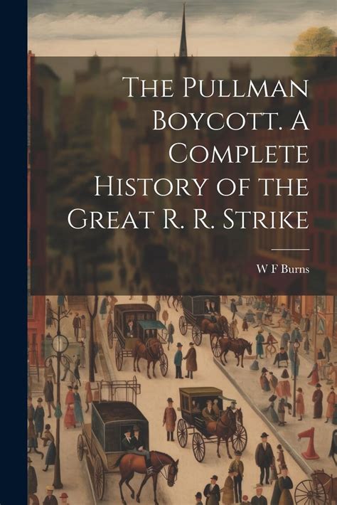 The Pullman Boycott A Complete History Of The Great R | Desertcart INDIA
