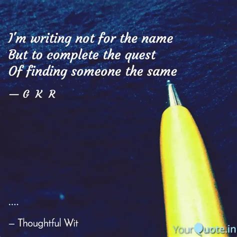 I'm writing not for the n... | Quotes & Writings by Gurukiran R | YourQuote