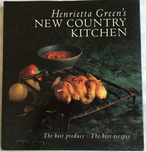 Buy Henrietta Green's New Country Kitchen: The Best Produce, the Best ...