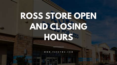 Plan Your Ross Store Shopping Trip with These Open and Closing Hours ...
