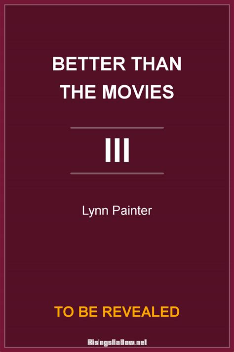 Better than the Movies Book 3 by Lynn Painter