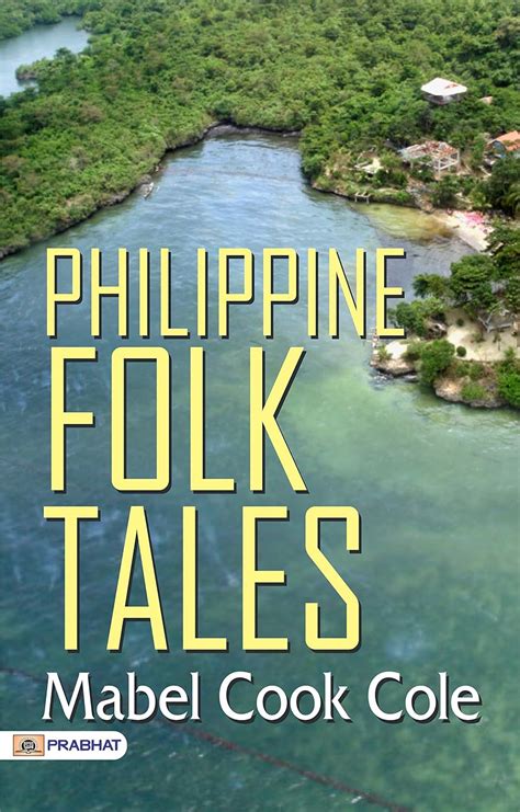 Philippine Folk Tales by Mabel Cook Cole: Enchanting Legends from the ...