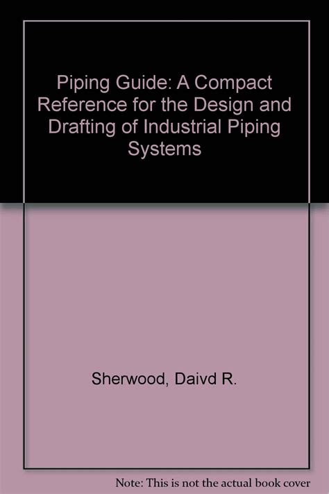 Buy Piping Guide: A Compact Reference for the Design and Drafting of ...