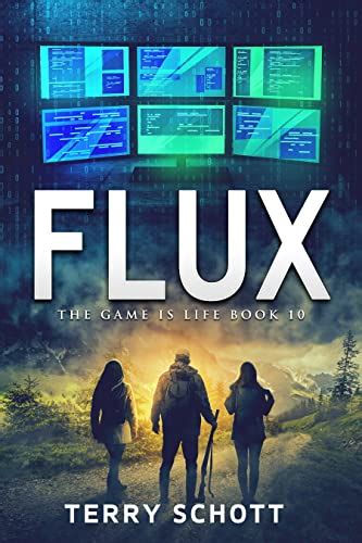 Flux: The Game is Life : Book 10 eBook : Schott, Terry: Amazon.in ...