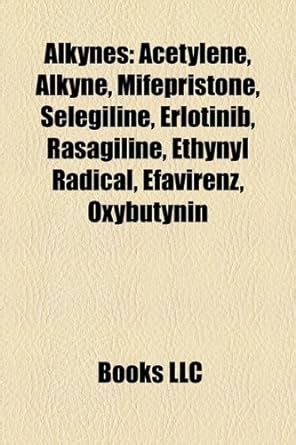 Alkynes: Acetylene, Alkyne, Mifepristone, Selegiline, Erlotinib ...