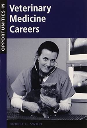 Opportunities in Veterinary Medicine Careers (Opportunities in…Series ...